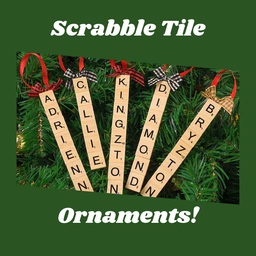 image says "scrabble tile ornaments!" with a picture of ornaments against a pine tree