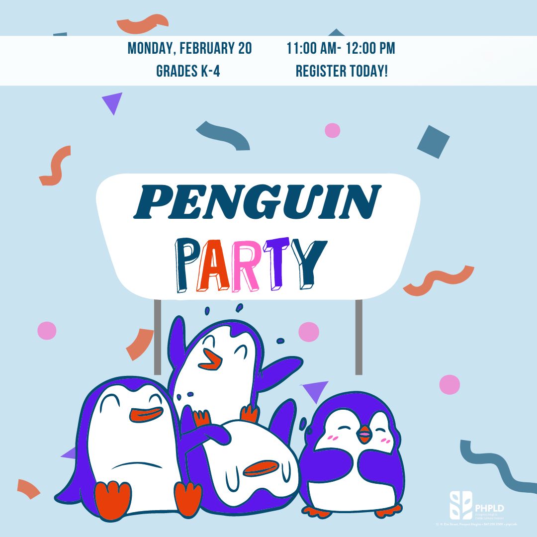 Image of four purple penguins dancing on light blue background- an image of a white sign has the program title in various colors- program details are in navy on a white banner- library logo in white