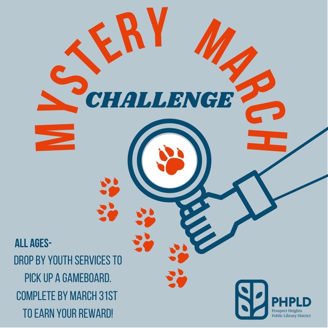 Mystery March Challenge- light blue background- orange and blue lettering- image of hand holding magnifying glass- image of pawprints- program information and library logo