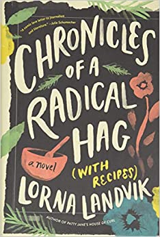 the title Chronicles of a Radical Hag  (with recipes) by Lorna Lanvik priinted in white letters against a black back ground