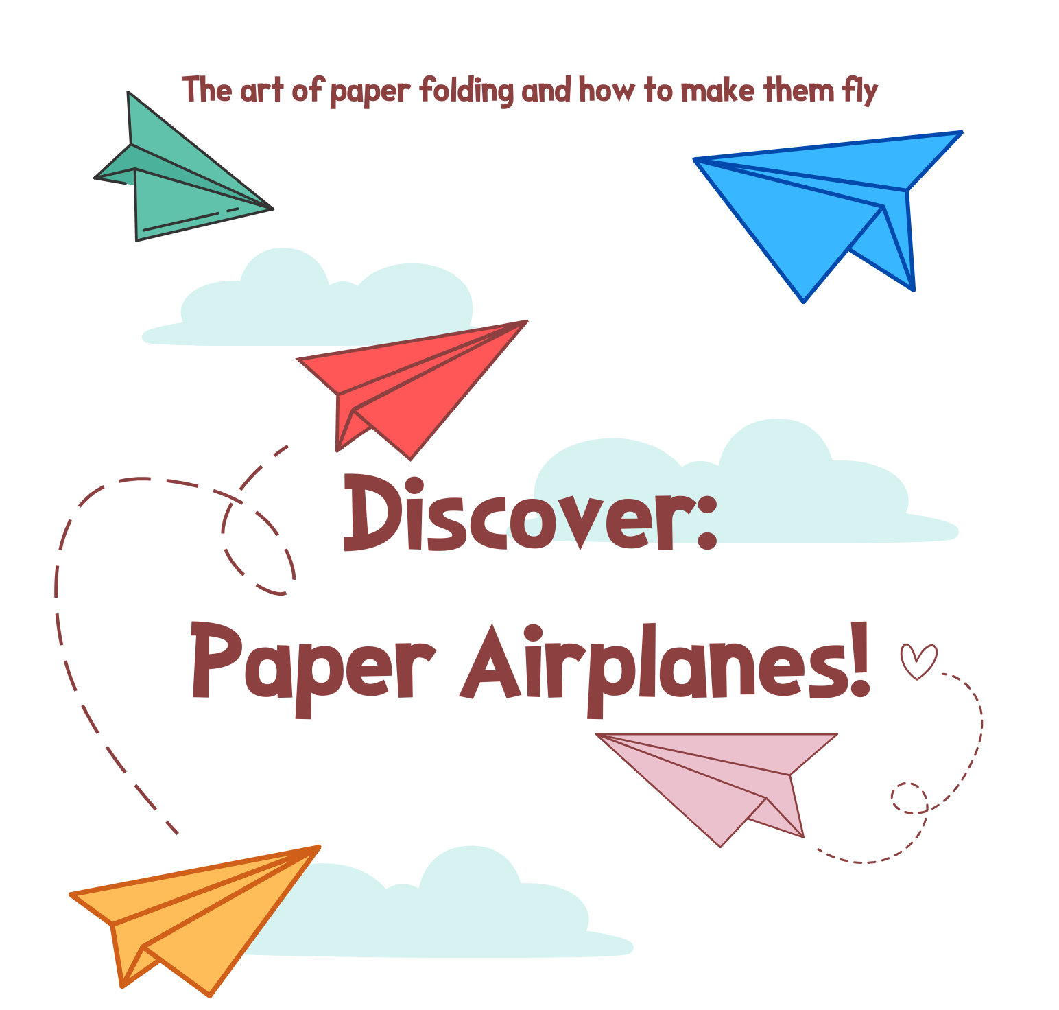 Various paper airplanes in different colors with clouds behind them, centered with the words "Discover: Paper Airplanes"A