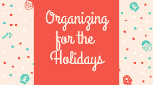 Organizing for the Holidays