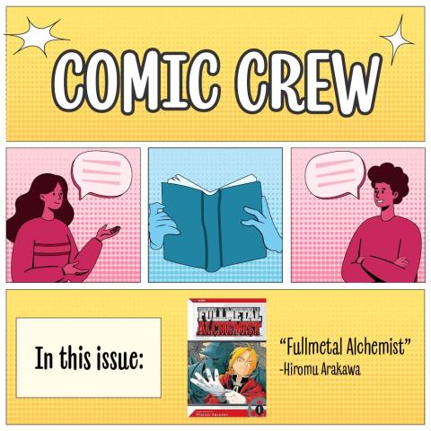 Text stating Comic Crew while the background is laid out with panels like a comic book. The In this Issue section features Fullmetal Alchemist as the book that will be covered in the meeting.
