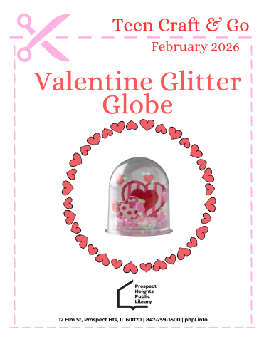 Text states Teen Craft and Go Valentine Glitter Globe, with a picture of a globe with hearts and glitter inside.