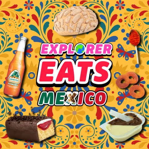 Text stating Explorer Eats Mexico, surrounded by picutres of conchas, peach rings, elote sucker, jarritos and other snacks