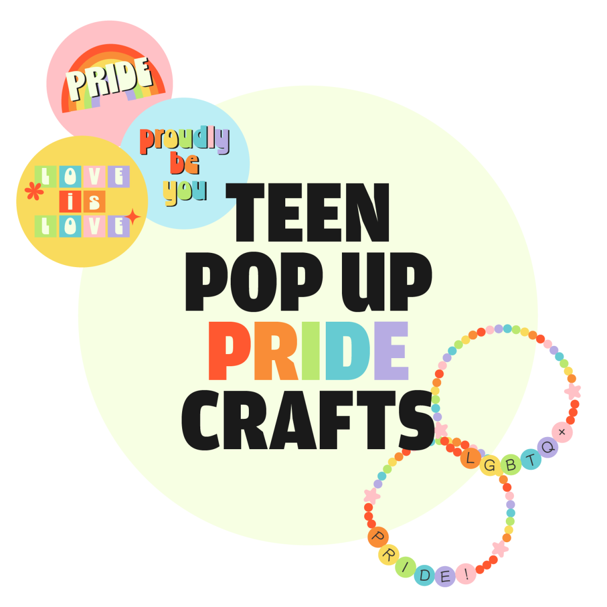 Text showing Teen Pop Up Pride Crafts along with pride bracelets