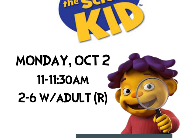 PBS Kids, monday october 2, 11-11:30am, 2-6 with adult, register,